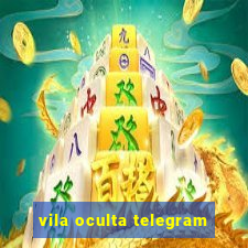 vila oculta telegram